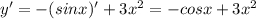 y' = -(sinx)' + 3x^2 = -cosx + 3x^2