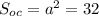 S_{oc}=a^{2}= 32