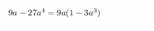 Розкладіть на множники многочлен 9а-27а 4. Відповідь: