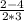 \frac{2-4}{2*3}