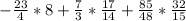 -\frac{23}{4} *8+\frac{7}{3} *\frac{17}{14} +\frac{85}{48} *\frac{32}{15}